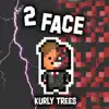 Kurlytreez - 2 Face - Single
